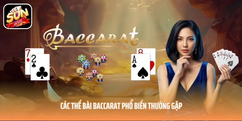 Các thế bài Baccarat phổ biến thường gặp