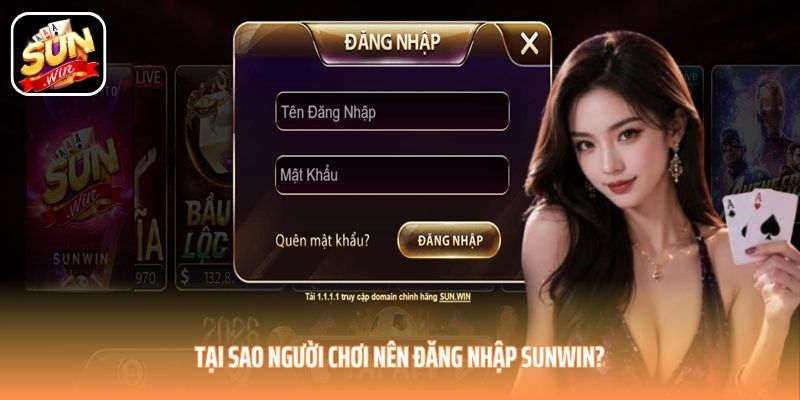 Tại sao người chơi nên đăng nhập SUNWIN? Tại sao người chơi nên đăng nhập SUNWIN?