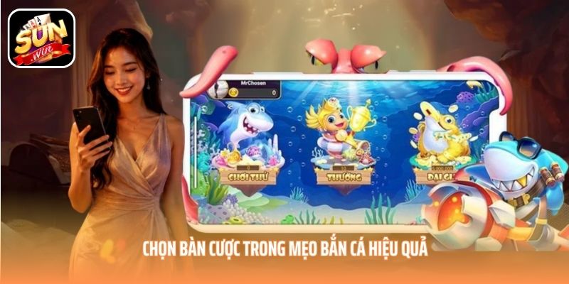 Chọn bàn cược trong mẹo bắn cá hiệu quả Chọn bàn cược trong mẹo bắn cá hiệu quả