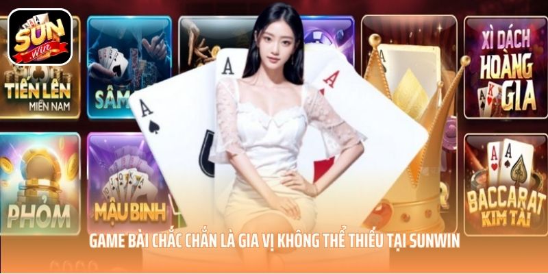 Game bài chắc chắn là gia vị không thể thiếu tại SUNWIN Game bài chắc chắn là gia vị không thể thiếu tại SUNWIN